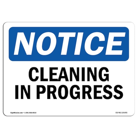 Signmission Safety Sign, OSHA Notice, 7" Height, Rigid Plastic, Cleaning In Progress Sign, Landscape OS-NS-P-710-L-10648